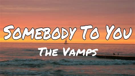 somebody to you lyrics|somebody to you lyrics vamp.